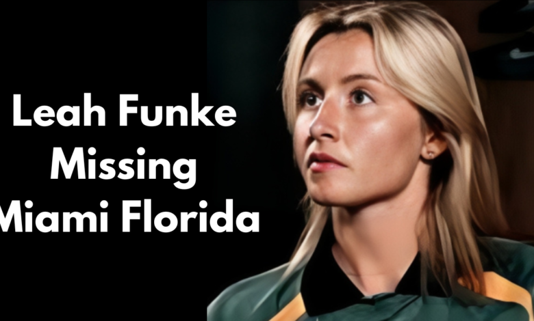 leah funke missing miami florida